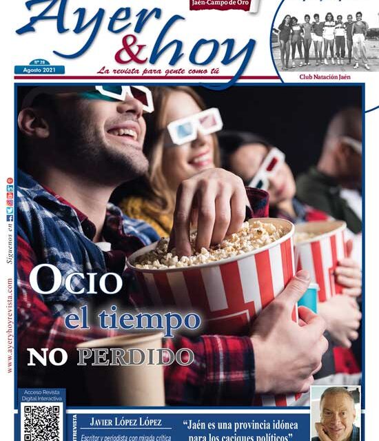 Ayer & hoy – Jaén – Campo de Oro – Revista Agosto 2021